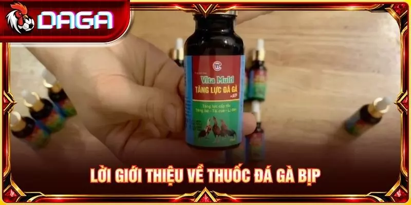 Lời giới thiệu về thuốc đá gà bịp