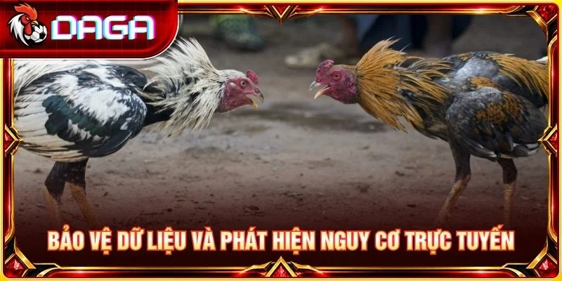 Bảo vệ dữ liệu và phát hiện nguy cơ trực tuyến