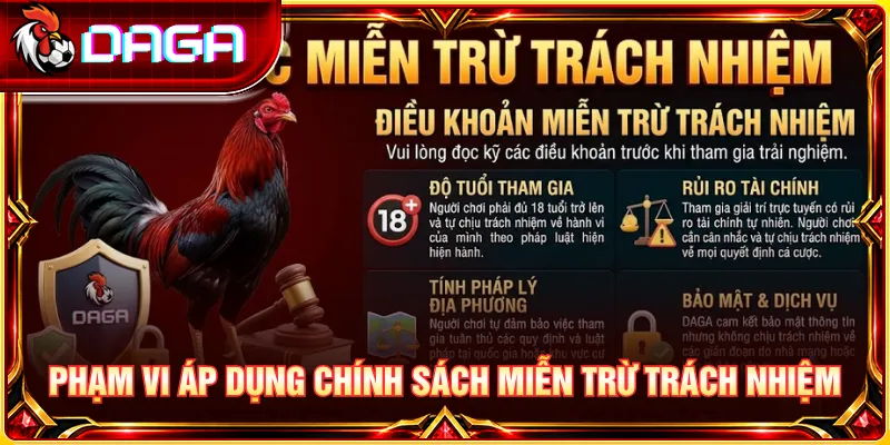 Phạm vi áp dụng chính sách miễn trừ trách nhiệm và các trường hợp liên quan.