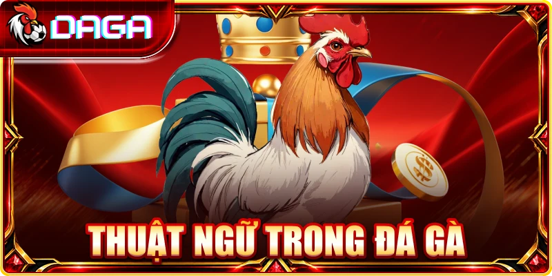 Thuật ngữ trong đá gà